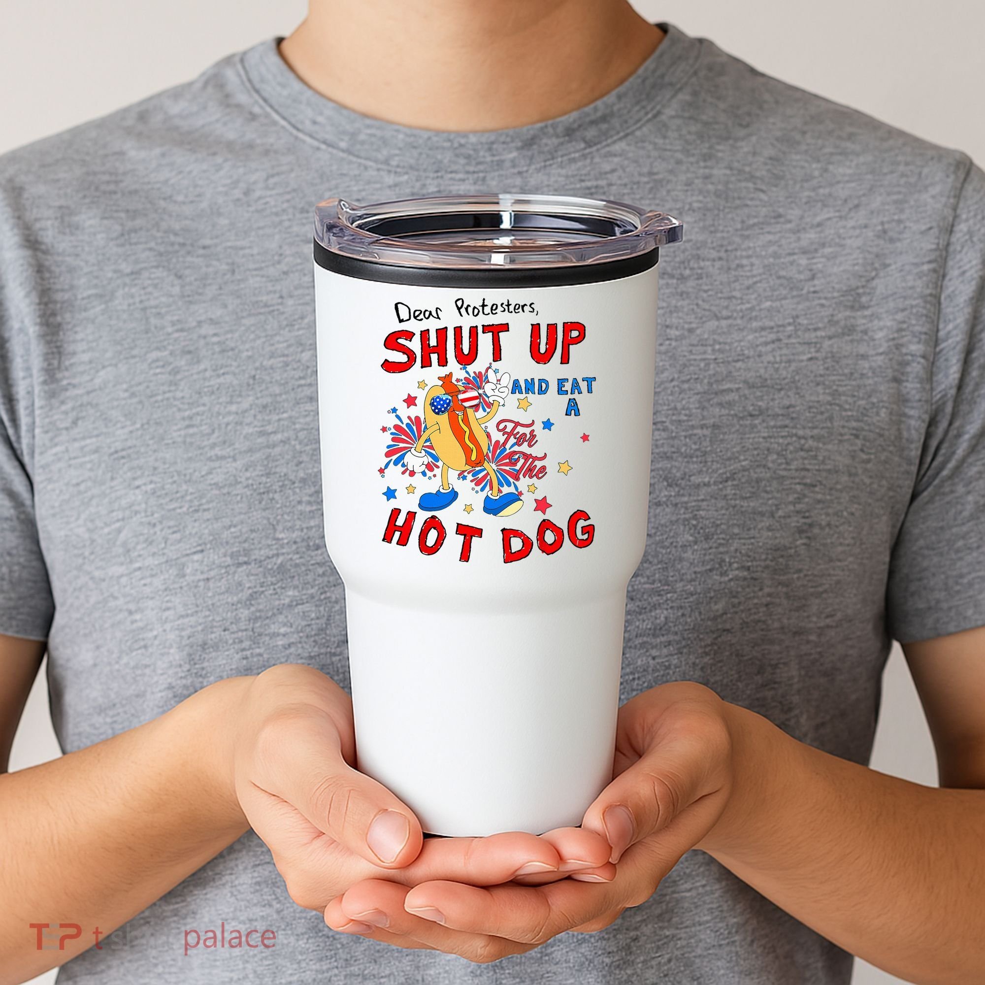 Dear Protesters Shut Up And Eat A Hot Dog Tumbler