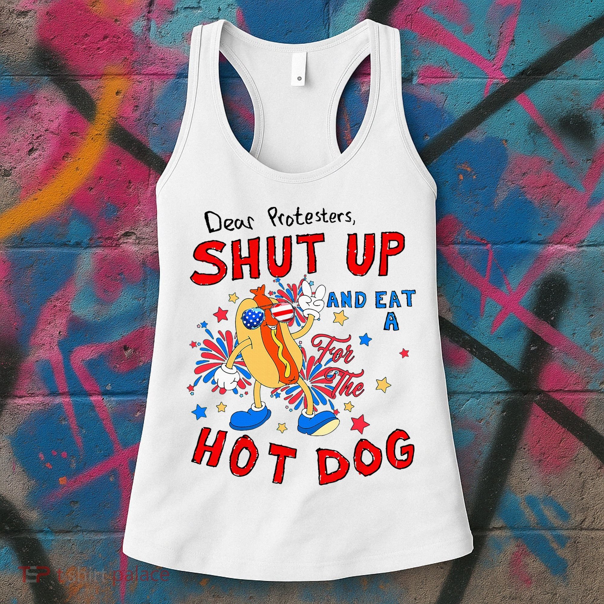 Dear Protesters Shut Up And Eat A Hot Dog Women's Tank Top