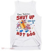 Dear Protesters Shut Up And Eat A Hot Dog Tank Top thumb 0