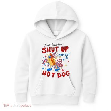 Dear Protesters Shut Up And Eat A Hot Dog Kids Hoodie