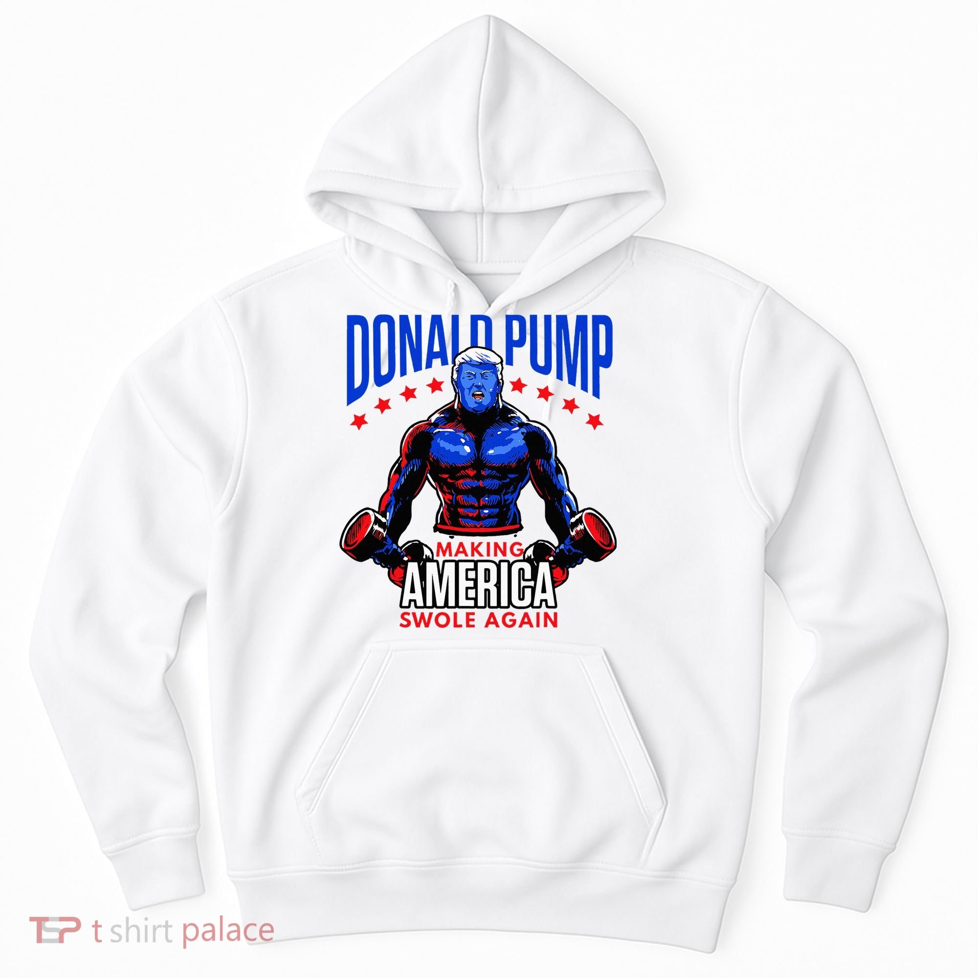 Donald Pump Swole America Trump Weight Lifting Gym Hoodie