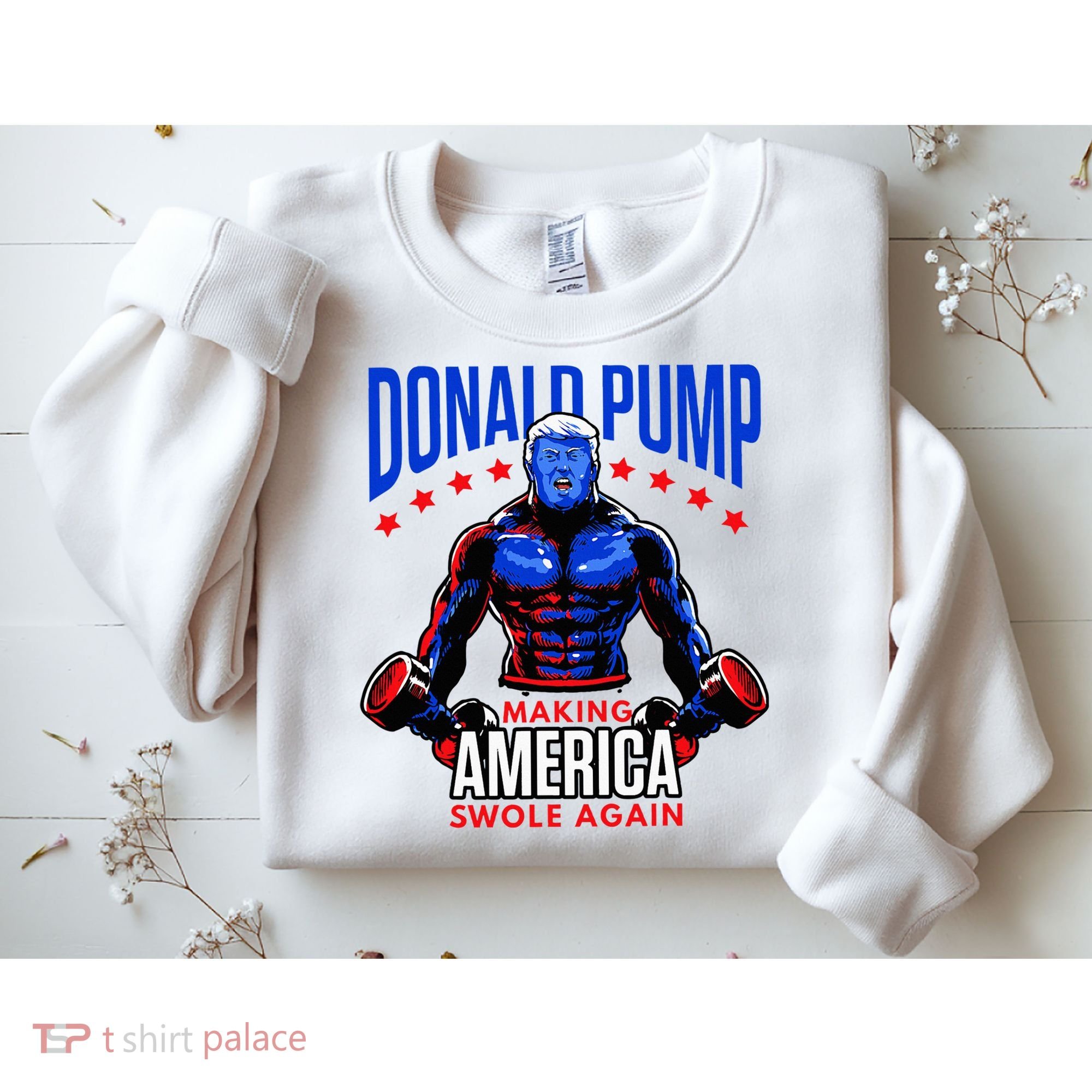 Donald Pump Swole America Trump Weight Lifting Gym Sweatshirt