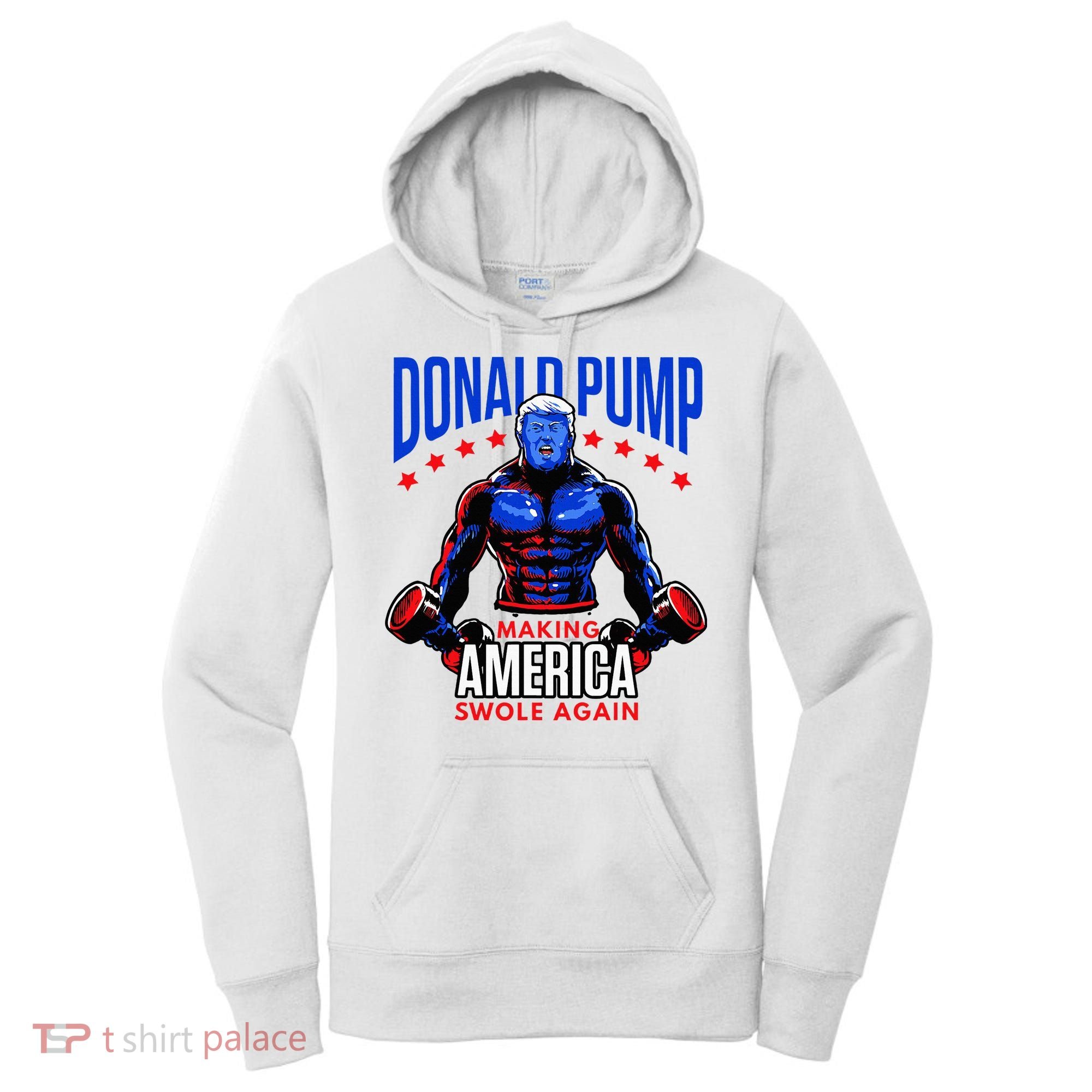 Donald Pump Swole America Trump Weight Lifting Gym Women's Hoodie