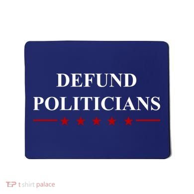 Defund Politicians Simple Logo Mousepad