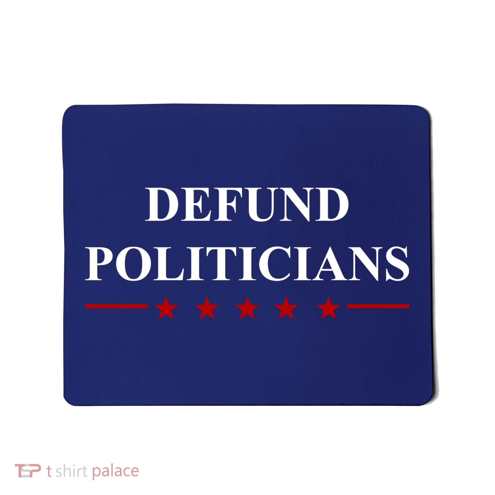 Defund Politicians Simple Logo Mousepad