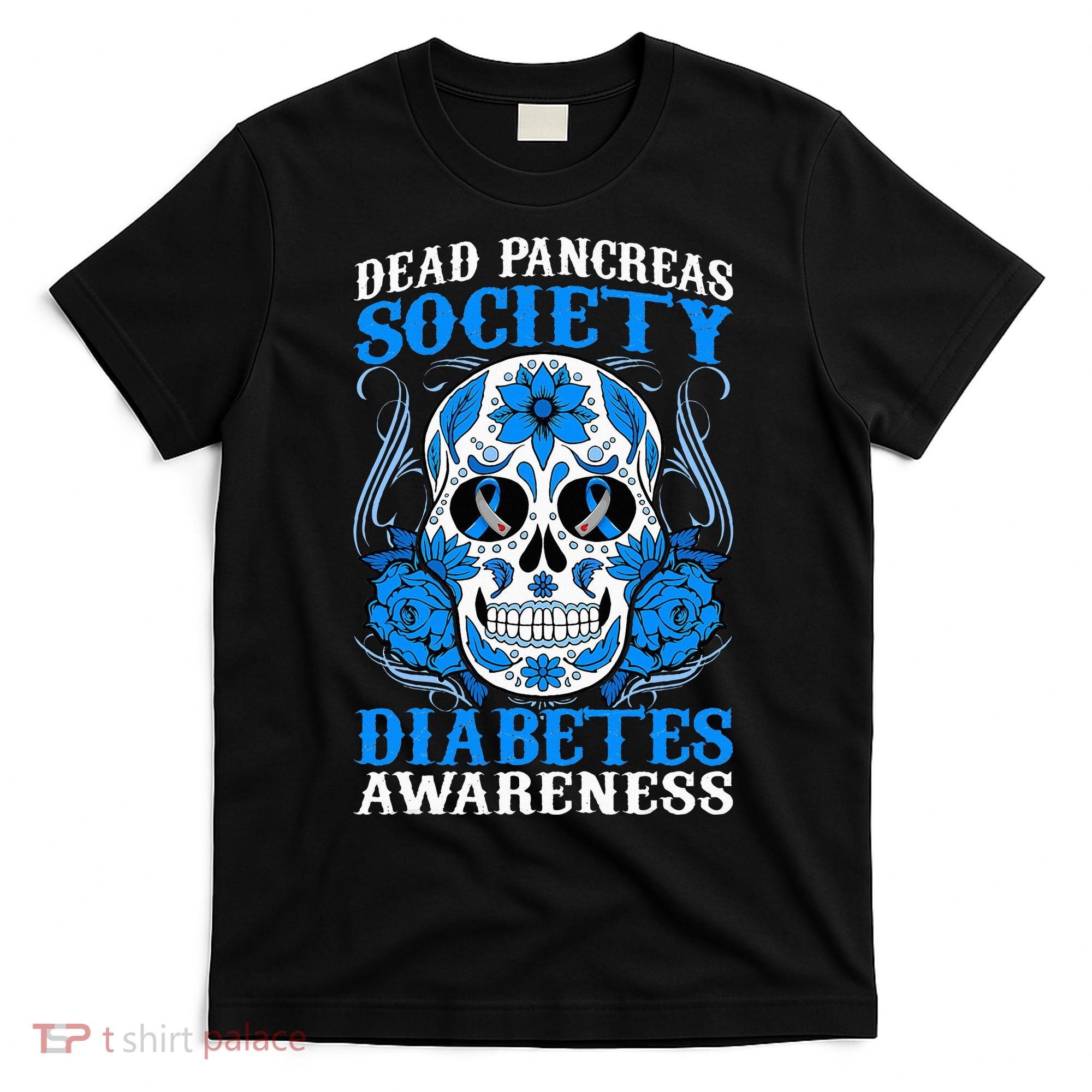 Dead Pancreas Society Type 1 Diabetes Awareness Sugar Skull T-Shirt
