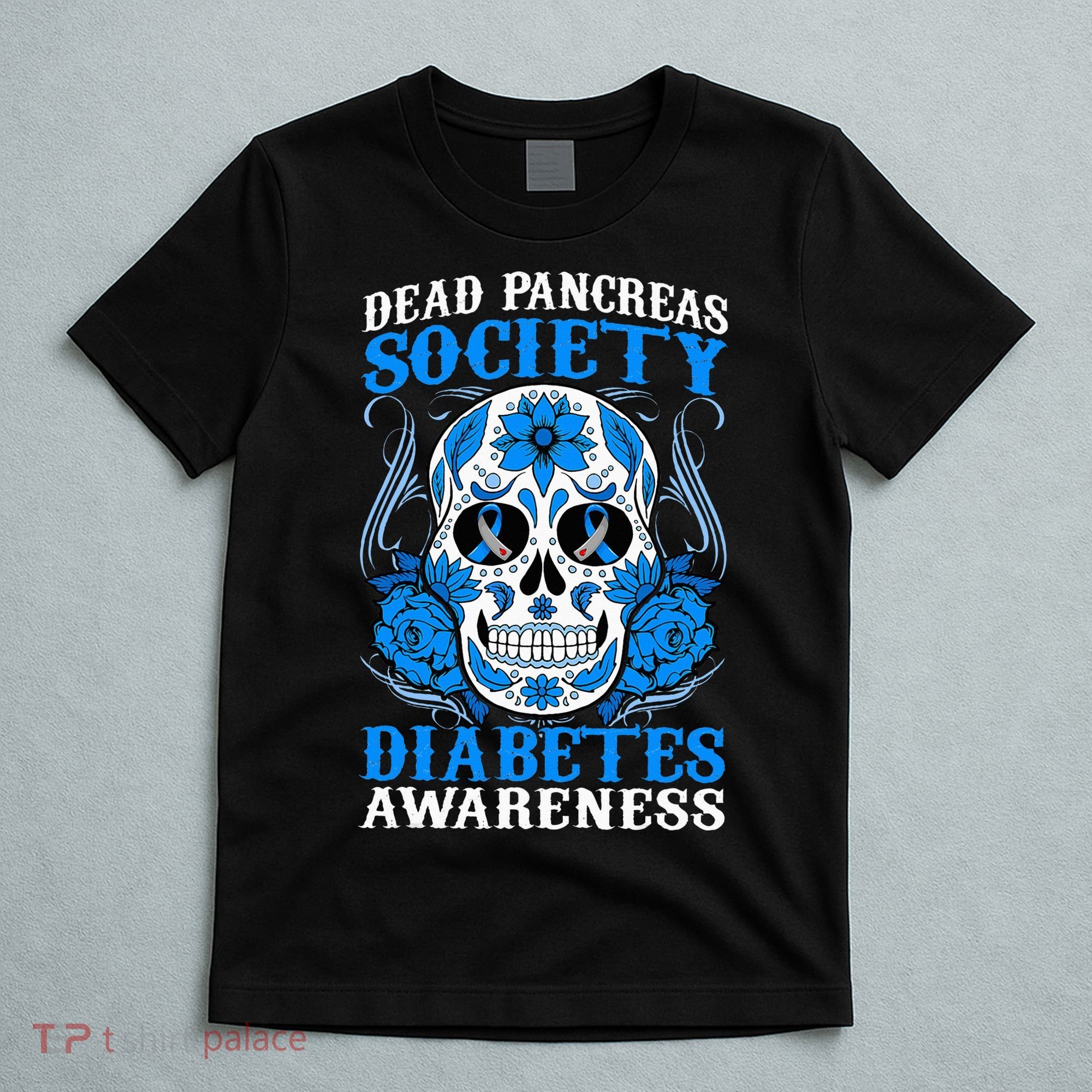 Dead Pancreas Society Type 1 Diabetes Awareness Sugar Skull T-Shirt