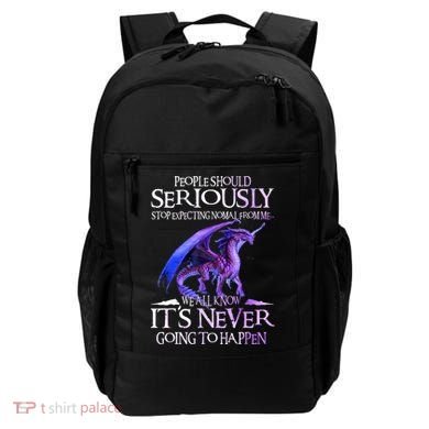 Dragon People Should Seriously Stop Expecting Normal From Me Backpack
