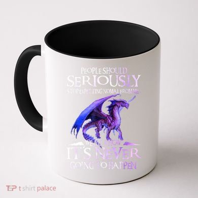 Dragon People Should Seriously Stop Expecting Normal From Me Coffee Mug