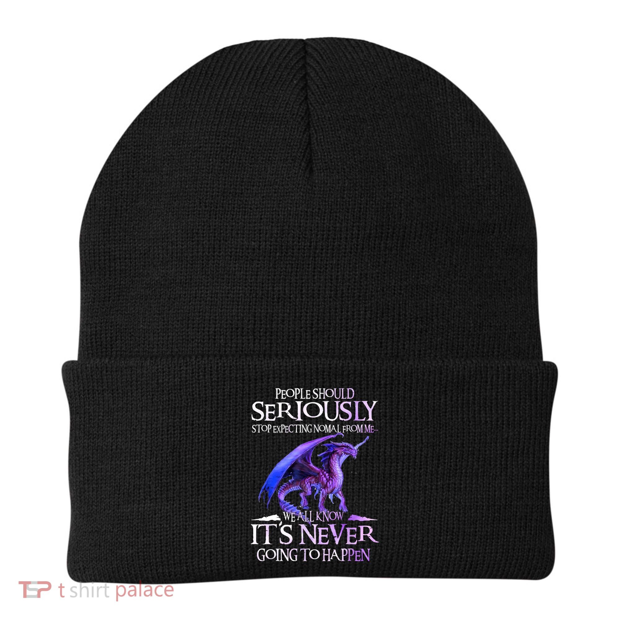 Dragon People Should Seriously Stop Expecting Normal From Me Beanie