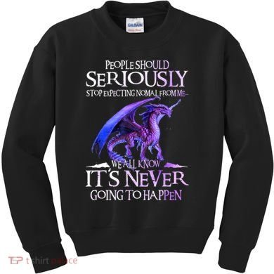 Dragon People Should Seriously Stop Expecting Normal From Me Kids Sweatshirt