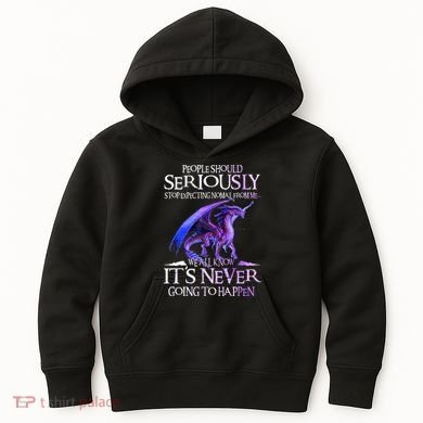 Dragon People Should Seriously Stop Expecting Normal From Me Kids Hoodie