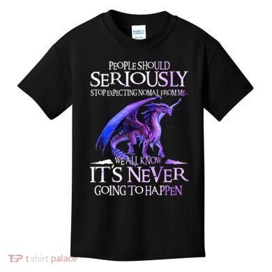 Dragon People Should Seriously Stop Expecting Normal From Me Kids T-Shirt