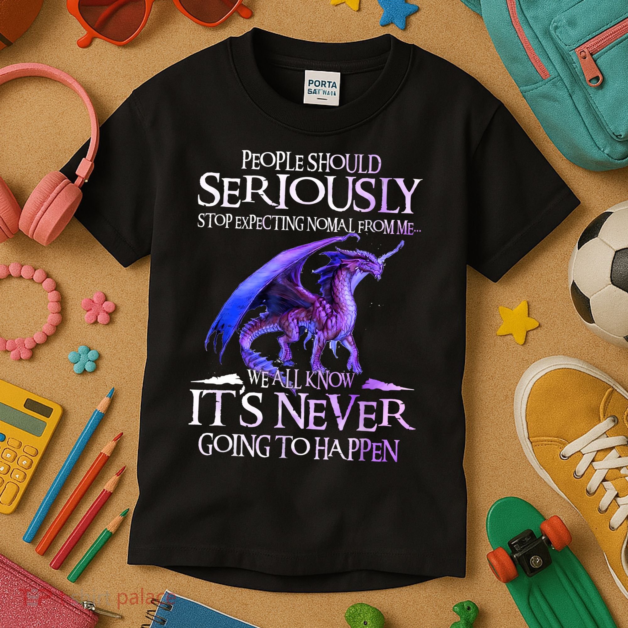 Dragon People Should Seriously Stop Expecting Normal From Me Kids T-Shirt
