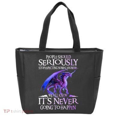 Dragon People Should Seriously Stop Expecting Normal From Me Tote Bag