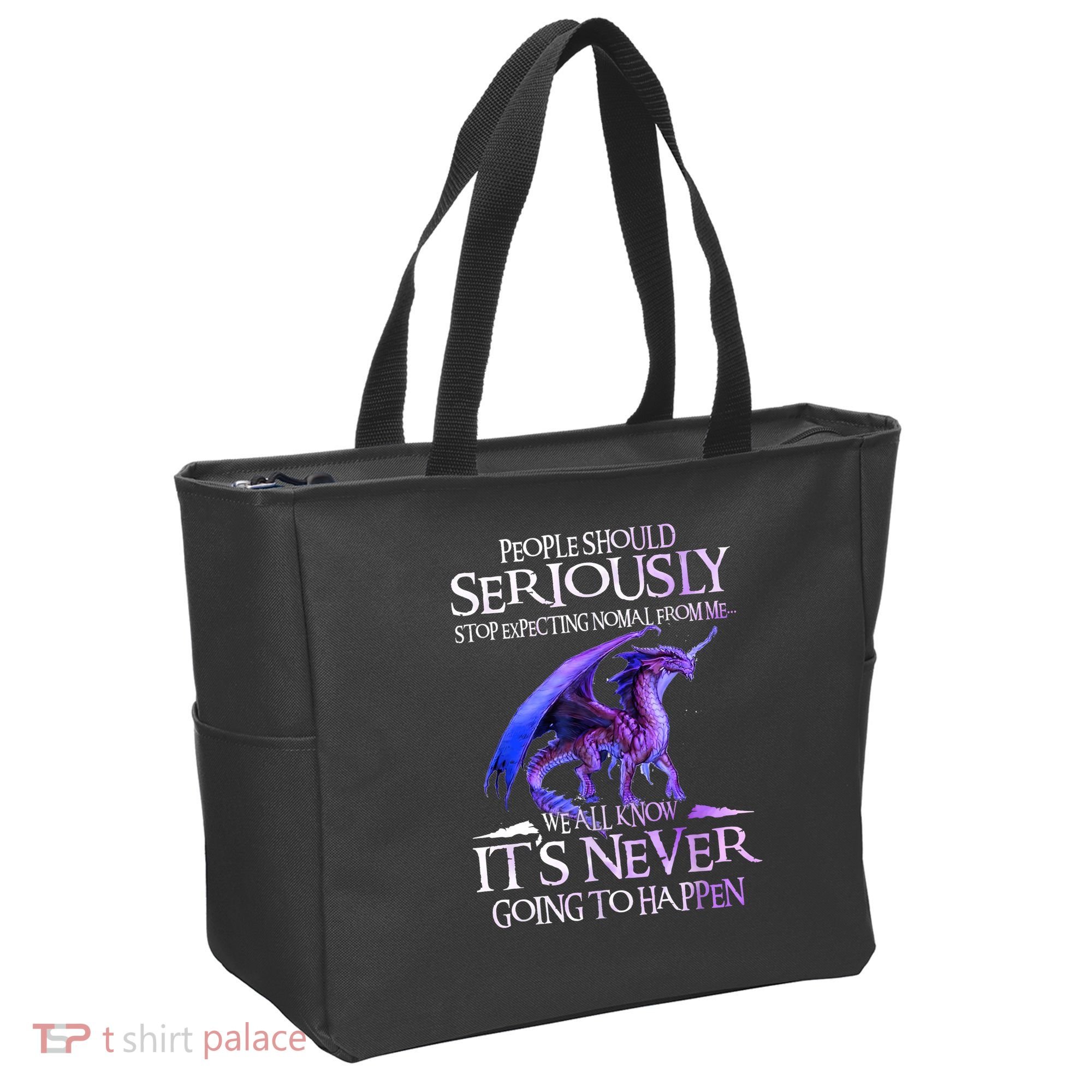 Dragon People Should Seriously Stop Expecting Normal From Me Tote Bag