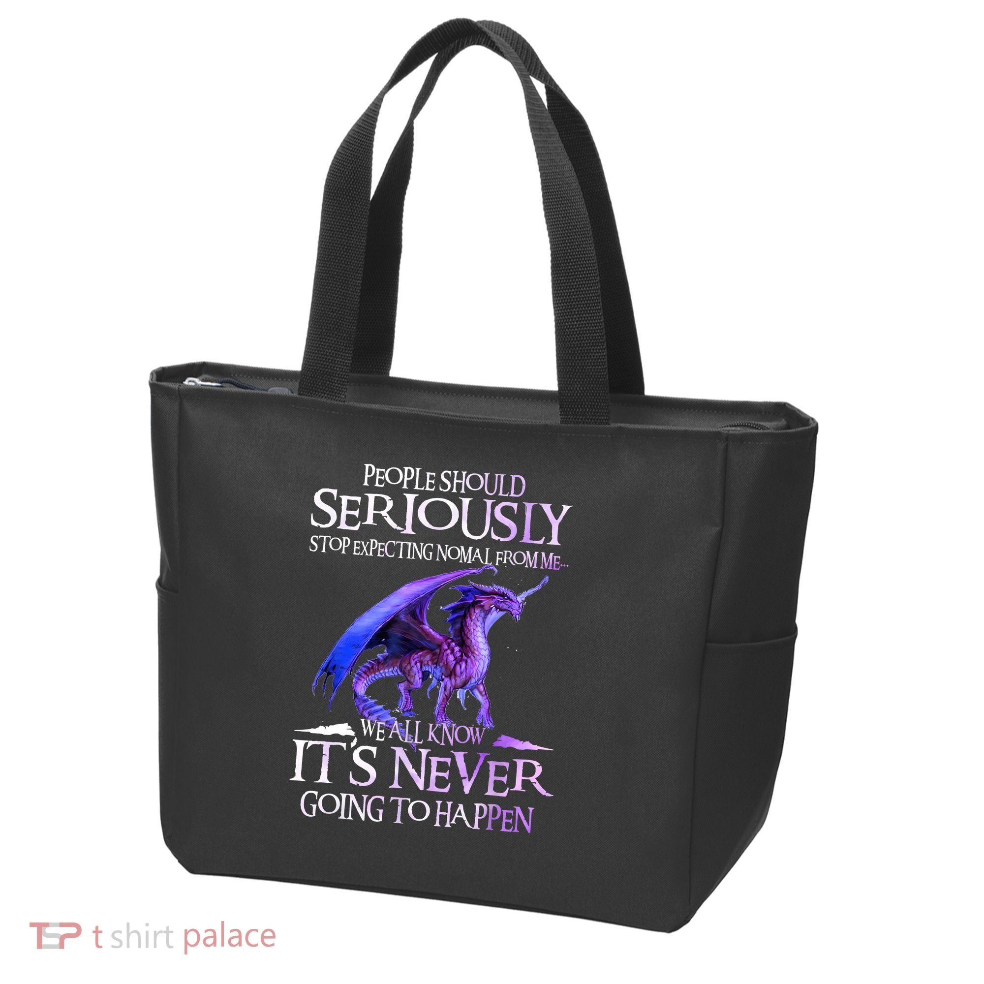 Dragon People Should Seriously Stop Expecting Normal From Me Tote Bag