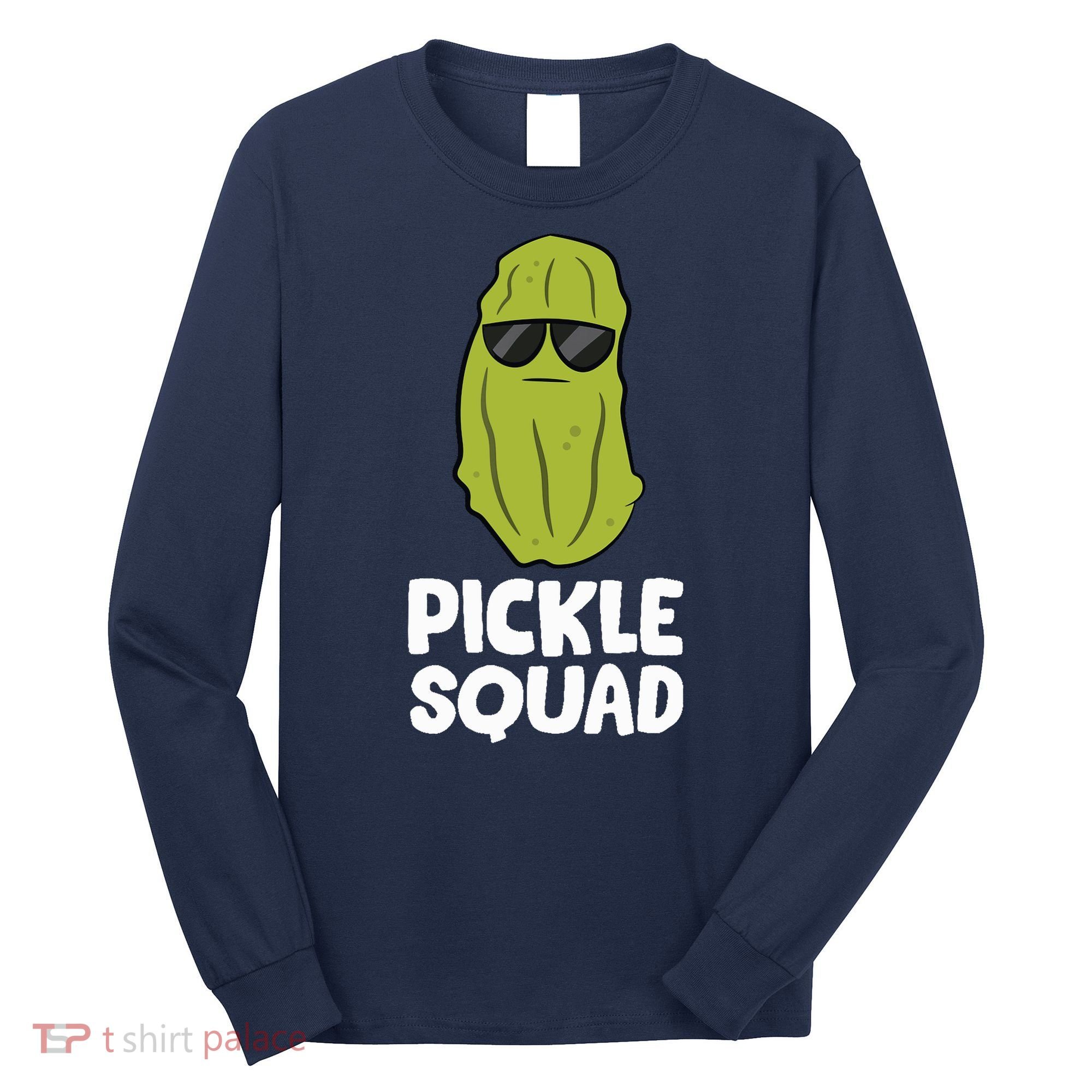Dill Pickle Squad Pickles Food Team Pickles Love Pickles Long Sleeve Shirt