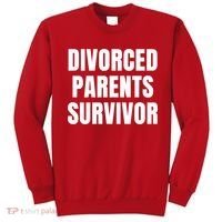 Divorced Parents Survivor Son Daughter Of Divorced Parents Sweatshirt thumb 0