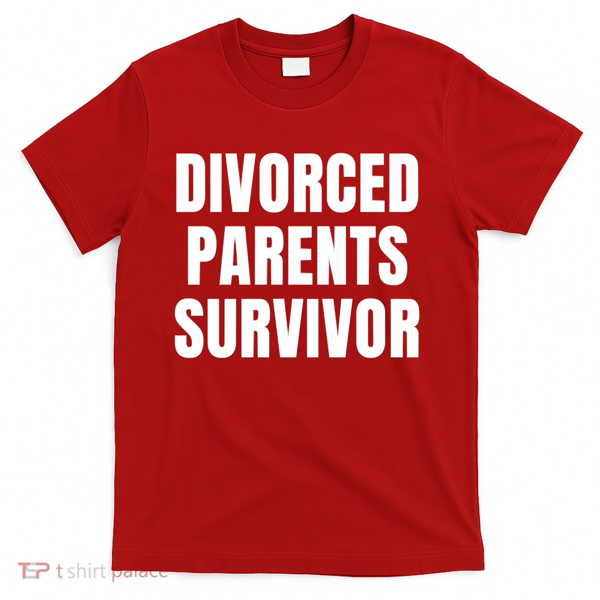 Divorced Parents Survivor Son Daughter Of Divorced Parents T-Shirt