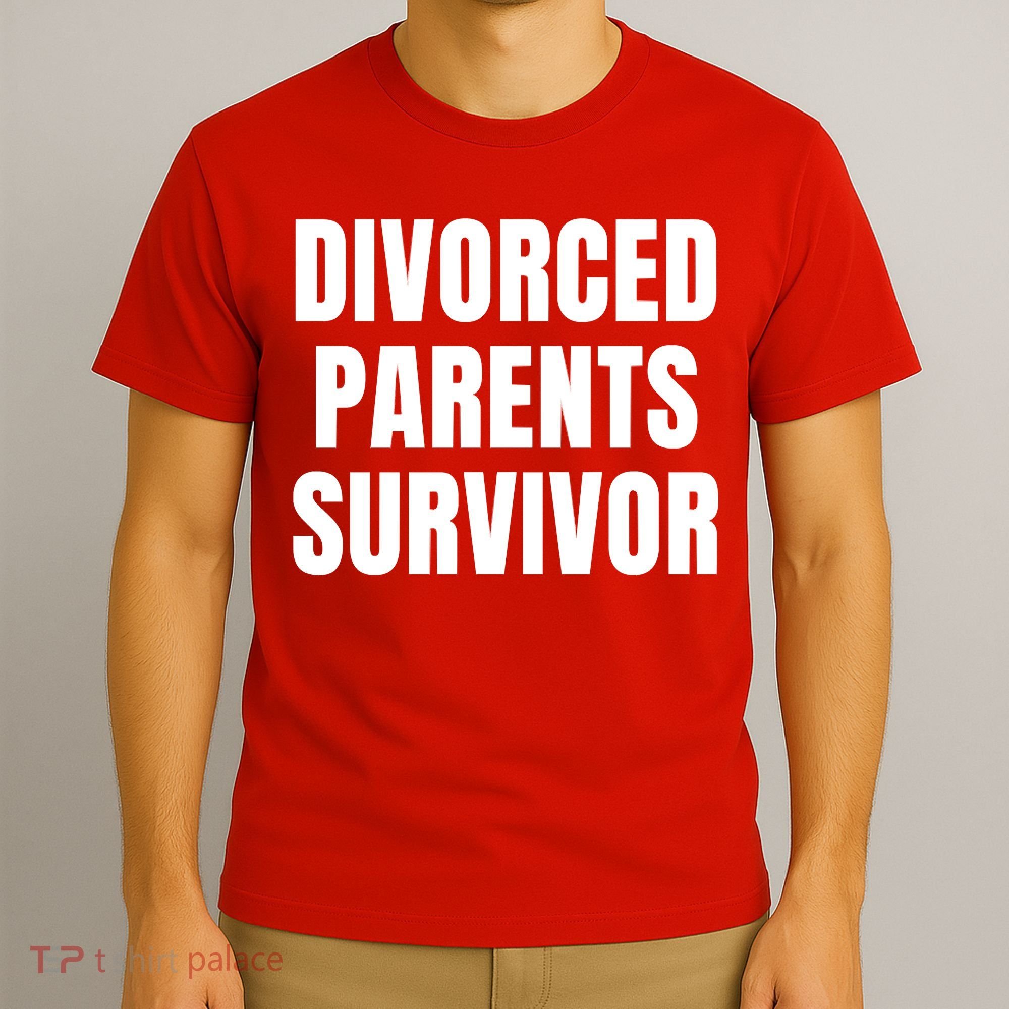 Divorced Parents Survivor Son Daughter Of Divorced Parents T-Shirt