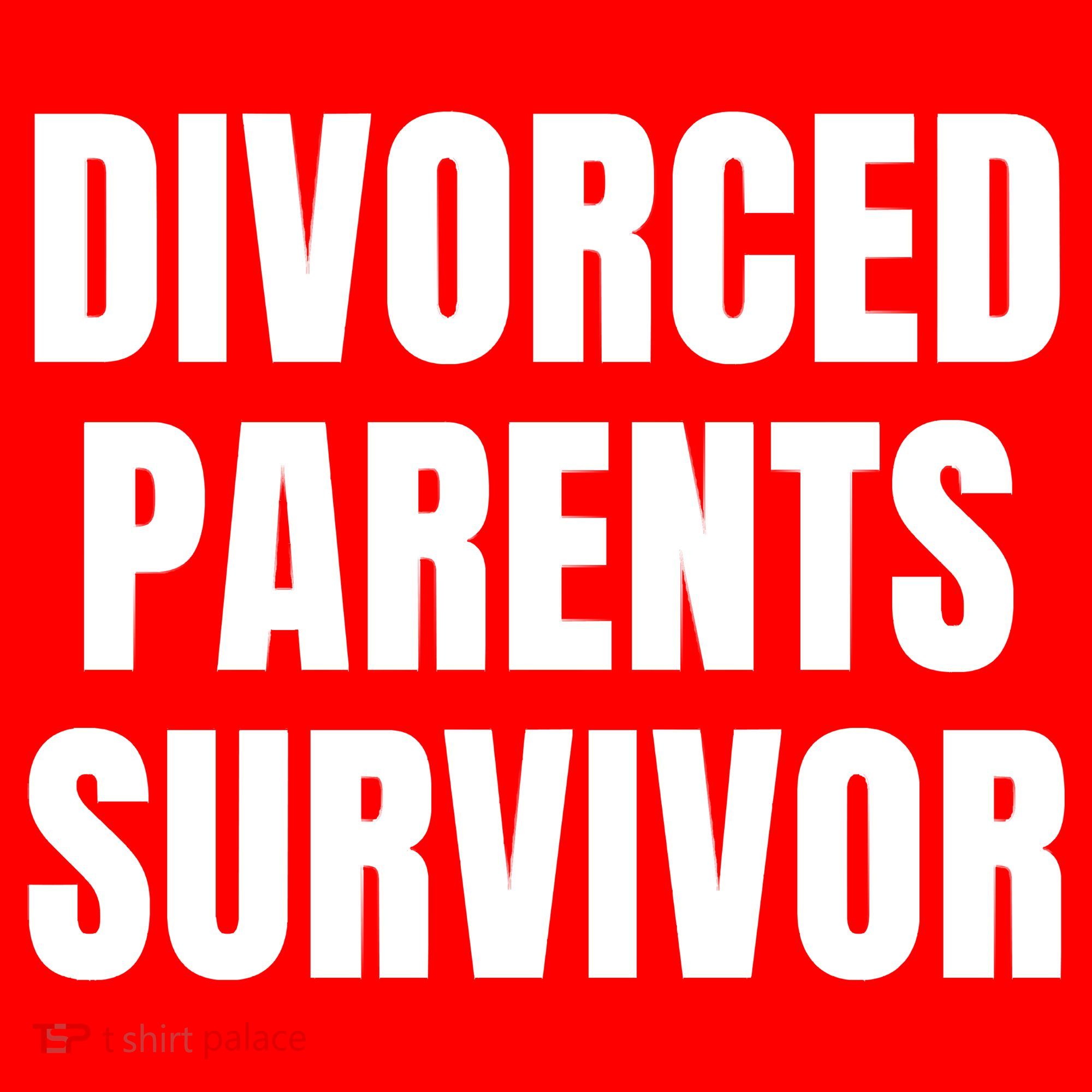 Divorced Parents Survivor Son Daughter Of Divorced Parents T-Shirt