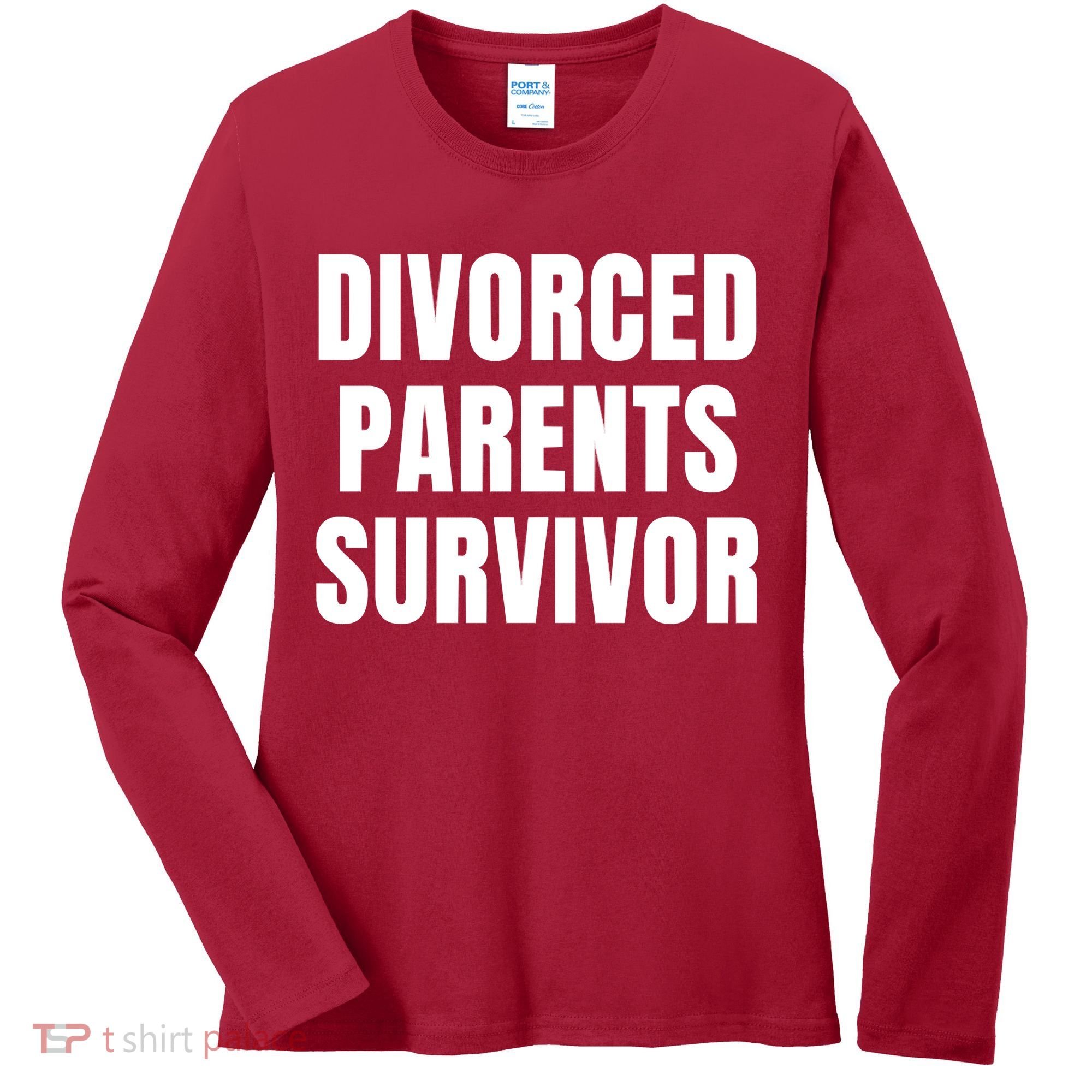 Divorced Parents Survivor Son Daughter Of Divorced Parents Women's Long Sleeve Shirt