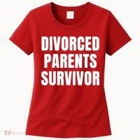 Divorced Parents Survivor Son Daughter Of Divorced Parents Women's T-Shirt thumb 0