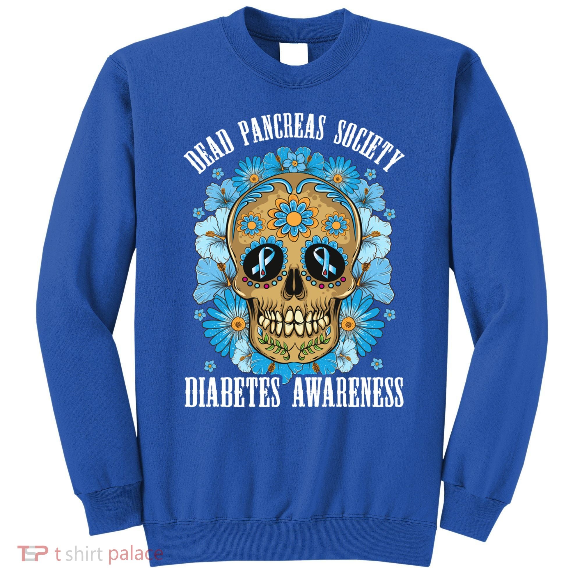 Dead Pancreas Society Funny Diabetes Awareness Sugar Skull Cool Gift Sweatshirt