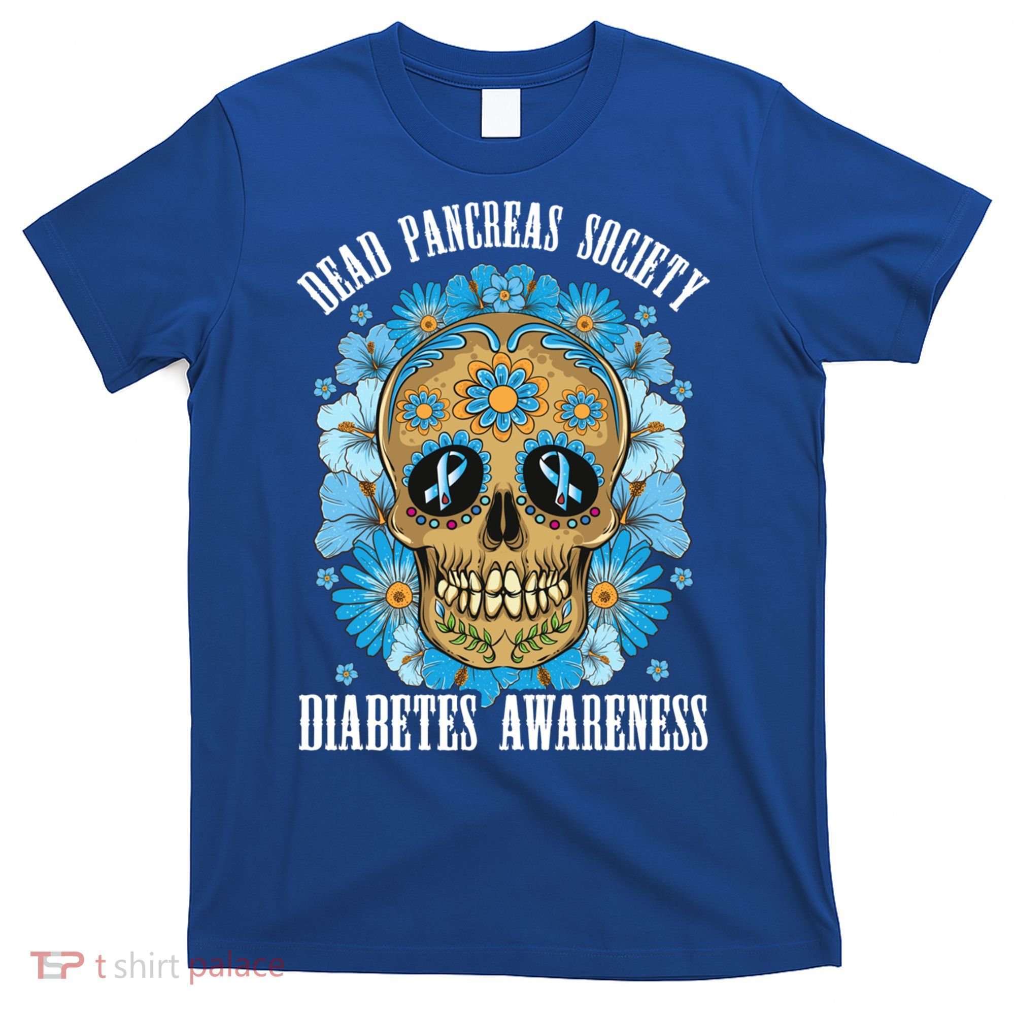Dead Pancreas Society Funny Diabetes Awareness Sugar Skull Cool Gift T-Shirt