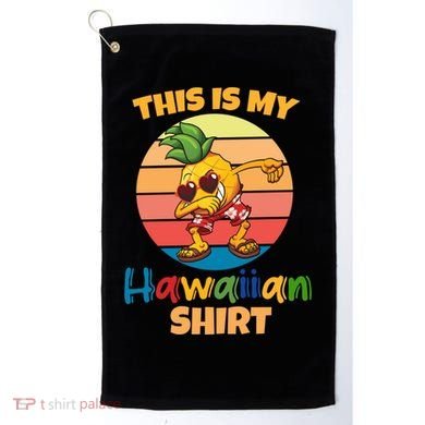 Dabbing Pineapple Sunglasses Boys This Is My Hawaiian Gift Golf Towel