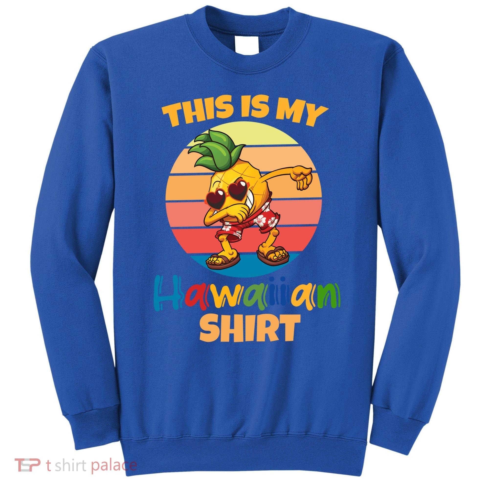 Dabbing Pineapple Sunglasses Boys This Is My Hawaiian Gift Sweatshirt