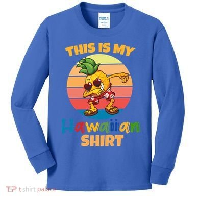 Dabbing Pineapple Sunglasses Boys This Is My Hawaiian Gift Kids Long Sleeve Shirt