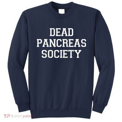 Dead Pancreas Society Sweatshirt