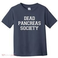 Dead Pancreas Society Toddler T-Shirt thumb 0