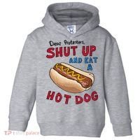 Dear Protesters Shut Up And Eat A Hot Dog Toddler Hoodie thumb 0