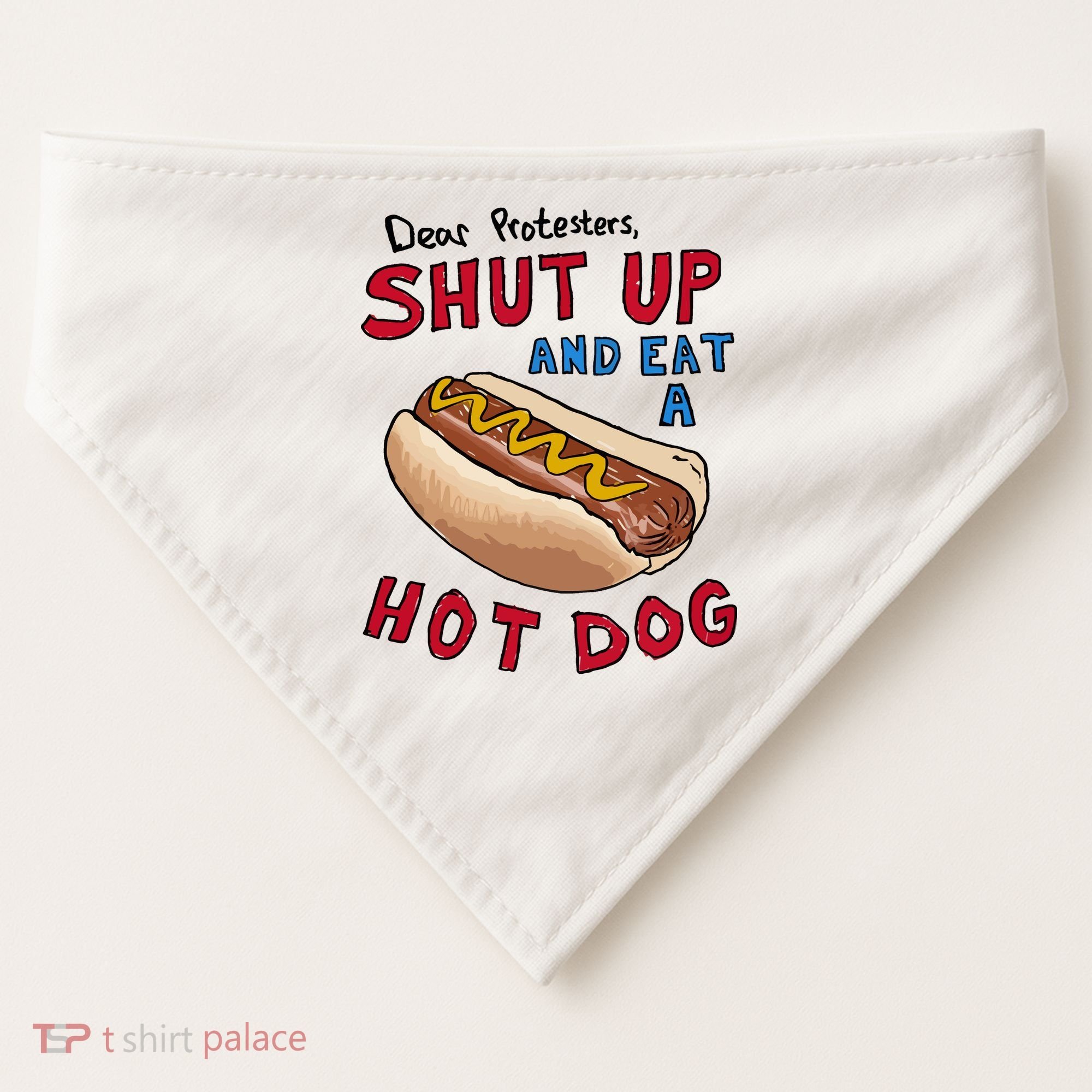 Dear Protesters Shut Up And Eat A Hot Dog USA-Made Doggie Bandana