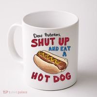 Dear Protesters Shut Up And Eat A Hot Dog Coffee Mug thumb 0