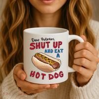 Dear Protesters Shut Up And Eat A Hot Dog Coffee Mug thumb 3