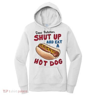 Dear Protesters Shut Up And Eat A Hot Dog Women's Hoodie
