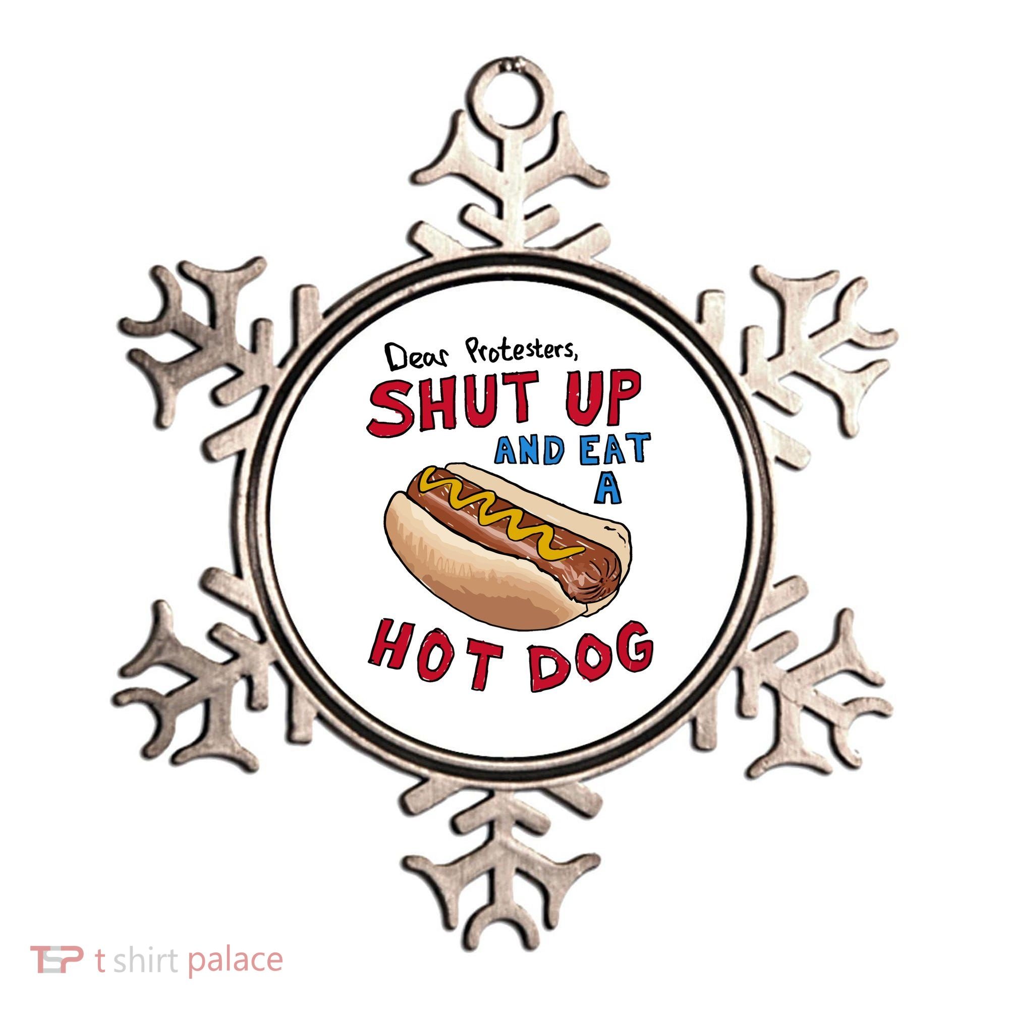 Dear Protesters Shut Up And Eat A Hot Dog Ornament