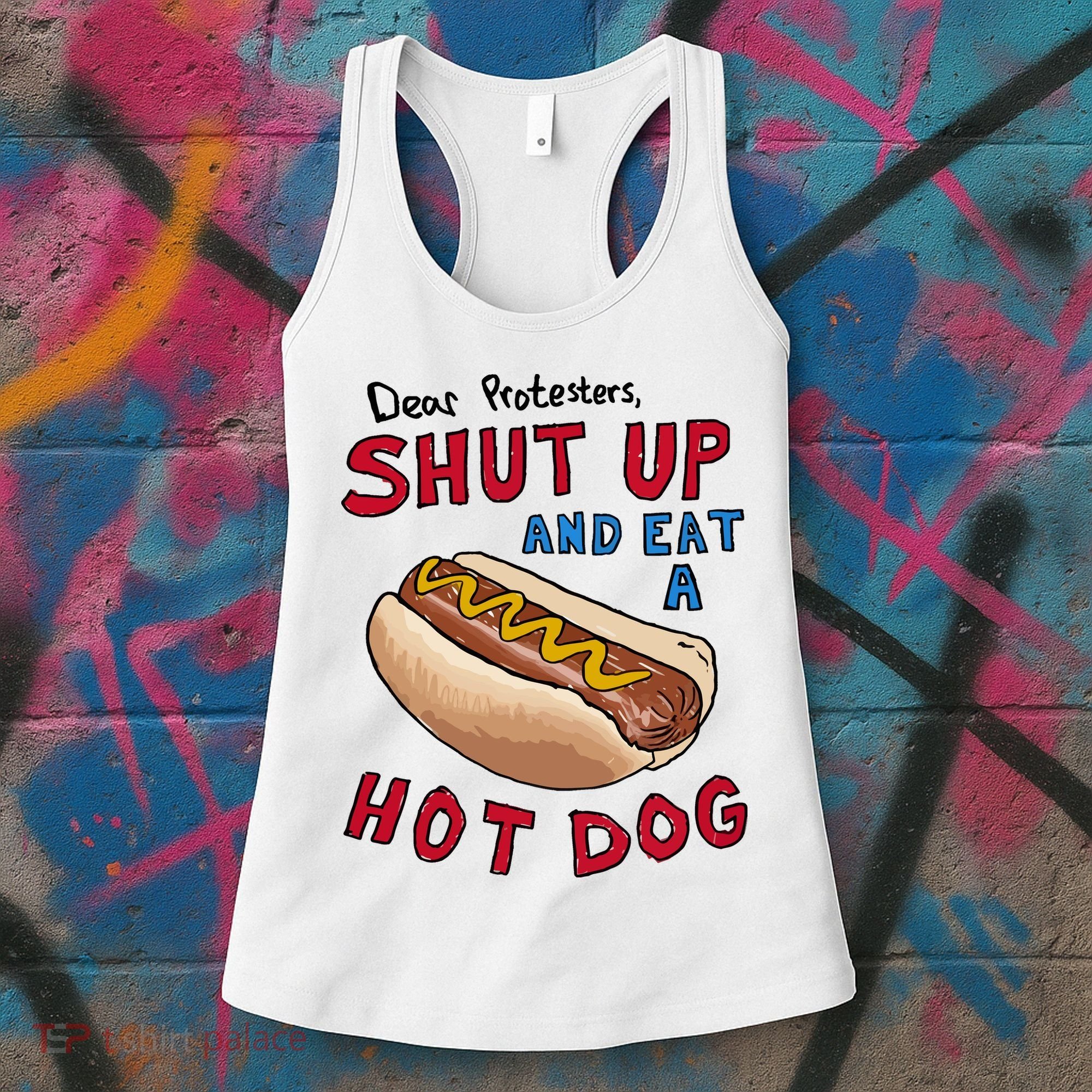 Dear Protesters Shut Up And Eat A Hot Dog Women's Tank Top