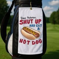 Dear Protesters Shut Up And Eat A Hot Dog Golf Towel thumb 2