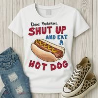 Dear Protesters Shut Up And Eat A Hot Dog Women's T-Shirt thumb 3