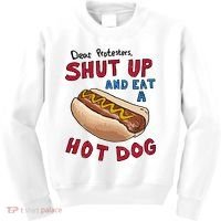 Dear Protesters Shut Up And Eat A Hot Dog Kids Sweatshirt thumb 0