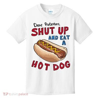 Dear Protesters Shut Up And Eat A Hot Dog Kids T-Shirt
