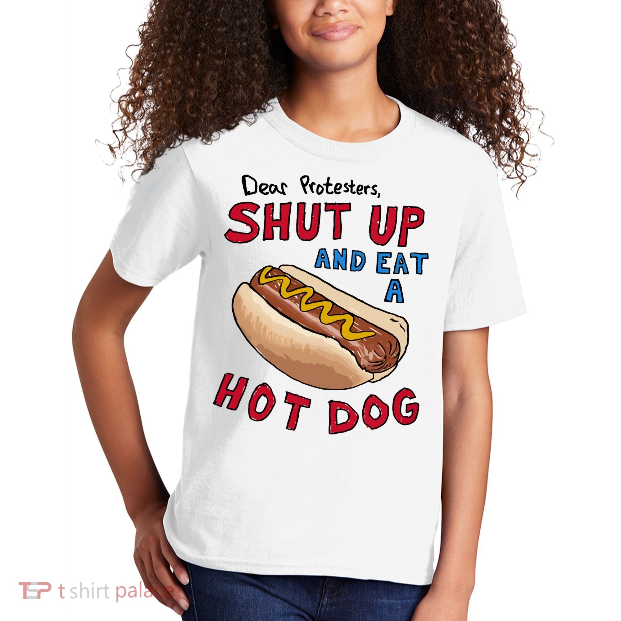 Dear Protesters Shut Up And Eat A Hot Dog Kids T-Shirt