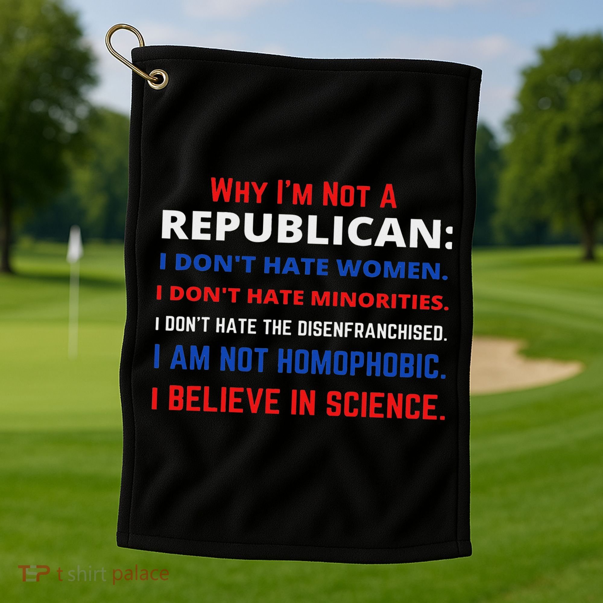 Daphne's Political S Why I'm Not A Republican Democratic Liberal Political Left Golf Towel