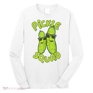 Dill Pickle Squad Design Pickle Squad Long Sleeve Shirt