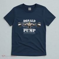 Donald Pump Trump Make America Strong Again Funny T-Shirt thumb 5
